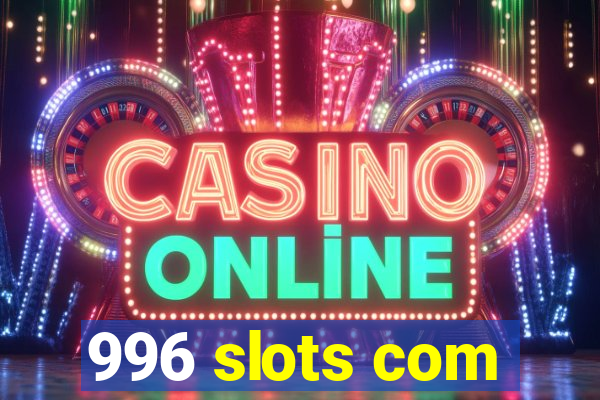 996 slots com